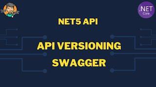 Api Versioning in NET5 (Web API) | Swagger Versioning Integration