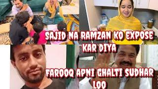 sajid na Ramzan ko expose kar diya /// Farooq Apni ghalti sudhar loo