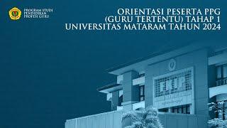 Orientasi Peserta PPG (Guru Tertentu) Tahap 1 FKIP Universitas Matararm (part 2)