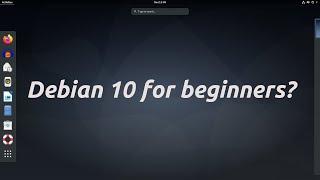 Debian 10: Is It For Beginners?
