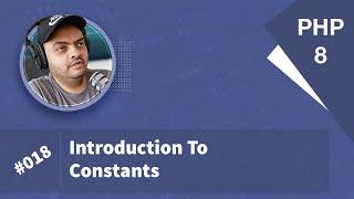 Learn PHP 8 In Arabic 2022 - #018 - Introduction To Constants