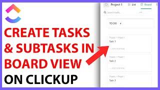 How to Create Tasks and Subtasks in Board View on ClickUp