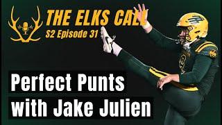 The Elks Call S2Ep31 - Perfect Punts with Jake Julien