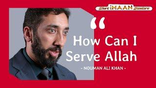 HOW CAN I SERVE ALLAH I BEST NOUMAN ALI KHAN LECTURES I BEST LECTURES OF NOUMAN ALI KHAN