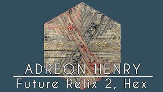 Adreon Henry ~ Future Relix 2, Hex ~ Art Story