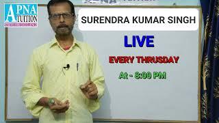 SURENDRA KUMAR SINGH(APNA TUITION)