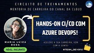 MENTORIA DE CARREIRA DO CANAL DA CLOUD - Hands-on CI/CD com Azure Devops!