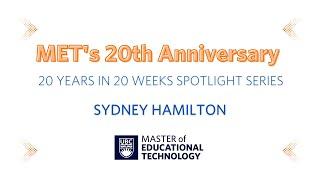 Sydney Hamilton - MET Spotlight 20 Years in 20 Weeks