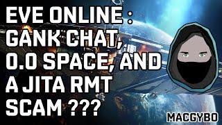 Eve Online : Gank Chat, 0.0 Space And A Jita RMT Scam ???