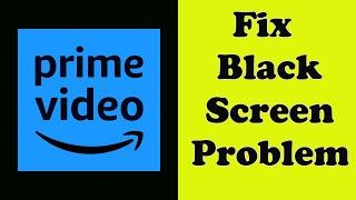 How to Fix Prime Video App Black Screen Error Problem Solve in Android & Ios