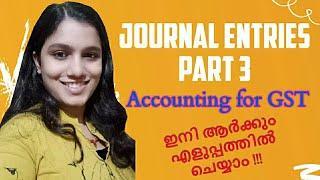 #9 Journal Entries Part 3 - Accounting for GST - easy and simple Malayalam explanation 