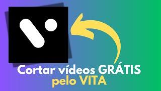 Como cortar vídeo no VITA pelo CELULAR em 1 minuto