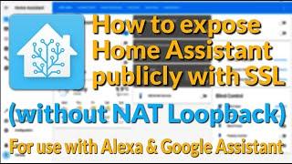 How to expose Home Assistant publicly (to the internet) with SSL support WITHOUT an NAT loopback!