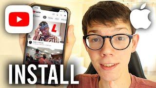 How To Install YouTube App On iPhone - Full Guide