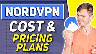 NordVPN Cost & Pricing Plans in 2024