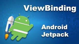 Android ViewBinding functionality | Android Jetpack