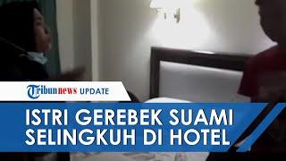 VIRAL Video Detik-detik Istri Gerebek Suami Berduaan di Hotel Medan, Selingkuhan Sudah Hamil 2 Bulan