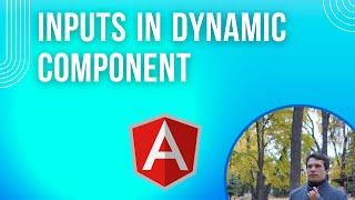 Angular -  pass inputs into dynamic components