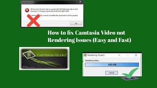 How to Fix Camtasia Video not Rendering Issues (Easy and Fast)