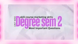 degree 2nd semester market skills important questions 2025