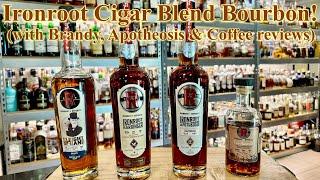 Ironroot Brandy, Cigar Blend, & Andromeda (Coffee Infused) Bourbons!