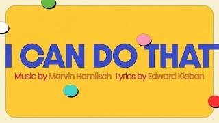 "I Can Do That" | Lyric Video | Music by Marvin Hamlisch & Lyrics by Edward Kleban