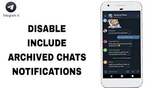 How To Disable Include Archived Chats Notifications On Telegram X App