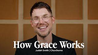 How Grace Works | Judah Smith