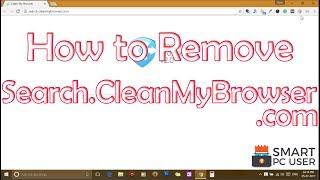 Remove Search.CleanMyBrowser.com from Browsers (Chrome, Firefox, IE, Edge)