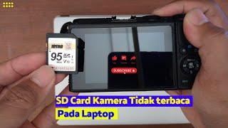 cara mengatasi SD Card kamera DSLR atau Mirorless yang tidak terbaca  pada laptop