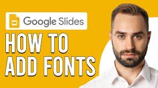 How To Add Fonts To Google Slides (Updated)