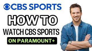 How To Watch CBS Sports On Paramount Plus