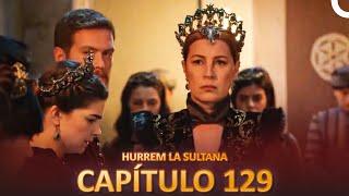 Hurrem La Sultana Capitulo 129 (Versión Larga)