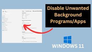 How To Disable Unwanted Background Programs/Apps in Windows 11