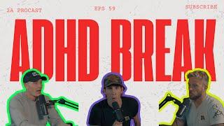 ADHD BREAK | 2A Procast Ep. 59