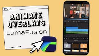 How to Animate Overlays in LumaFusion