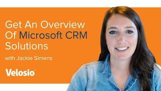 Get An Overview Of Microsoft CRM Solutions | Velosio