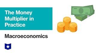 The Money Multiplier in Practice | Macroeconomics