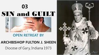 Fulton Sheen - Open Retreat - 03 Sin and Guilt