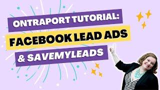 Ontraport Tutorial: Connect Facebook Lead Ads with SaveMyLeads