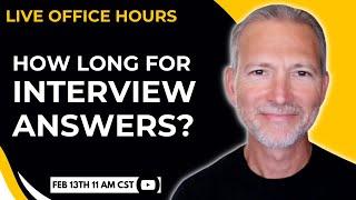 How Long Should Job Interview Answers Be?  Live Office Hours with Andrew LaCivita