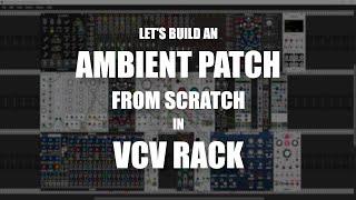 Ambient patch from scratch in VCV Rack