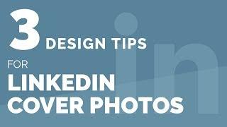 3 Design Tips For Linkedin Cover Photos