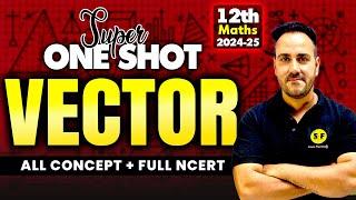 VECTOR Super One Shot Maths 2024-25 | Class 12th All Concepts with NCERT by Ushank Sir