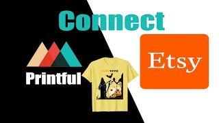 how to connect my account printful with my store etsyThe