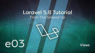 Laravel 5.8 Tutorial From Scratch - e03 - Views