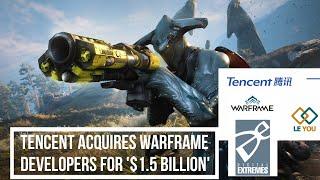 Tencent Acquires Warframe Developer Digital Extremes and several other Studios | Sony Fails