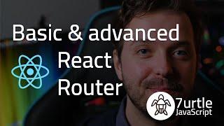 React Router basics and advanced tips