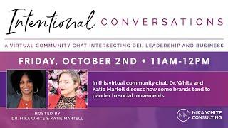 Intentional Conversations with Dr. Nika White and Co-Host Katie Martell