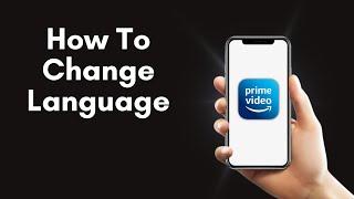 How To Change Language On Amazon Prime Video 2024